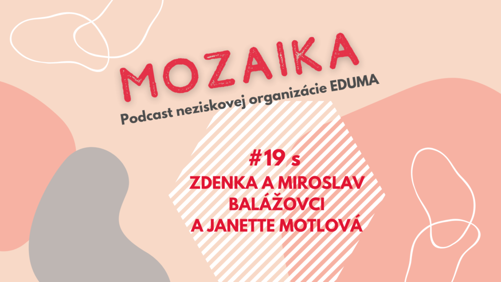 Zdenka a Miroslav Balážovci a Janette Motlová: O výchove rómskych detí v náhradnej starostlivosti